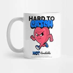 Hard to catch, not available Mug